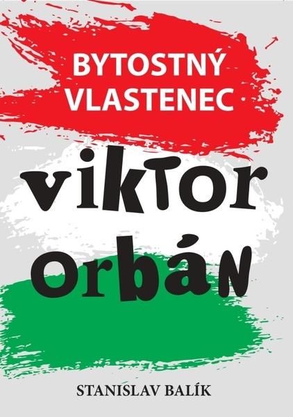 Levně Bytostný vlastenec Viktor Orbán