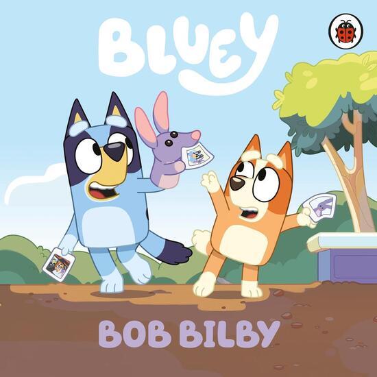 Bluey: Bob Bilby - 024155053X