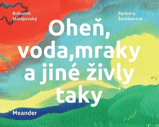 Levně Oheň, voda, mraky a jiné živly taky