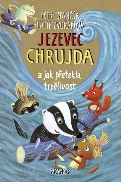 Jezevec Chrujda a jak přetekla trpělivost - 9788075582324