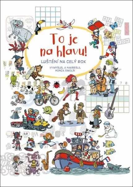 To je na hlavu! Luštění na celý rok - 9788088406389
