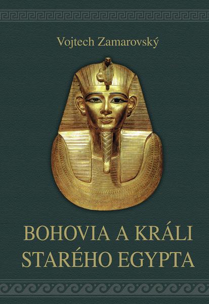 Levně Bohovia a králi starého Egypta