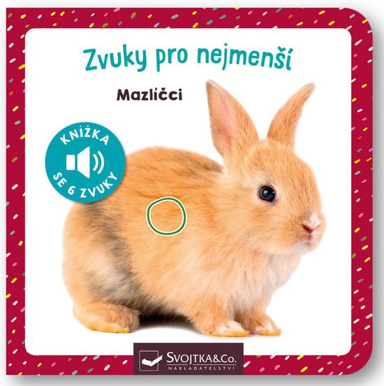 Zvuky pro nejmenší Mazlíčci - 9788025635674