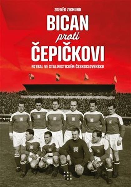 Levně Bican proti Čepičkovi - Zdeněk Zikmund