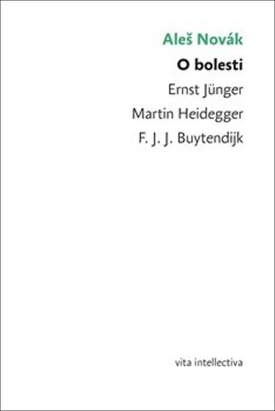 Levně O bolesti | Ernst Jünger – Martin Heidegger – F. J. J. Buytendijk - Aleš Novák