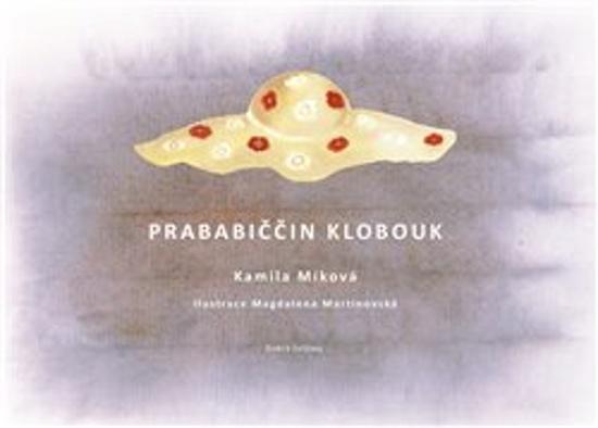 Levně Míková, Kamila - Prababiččin klobouk