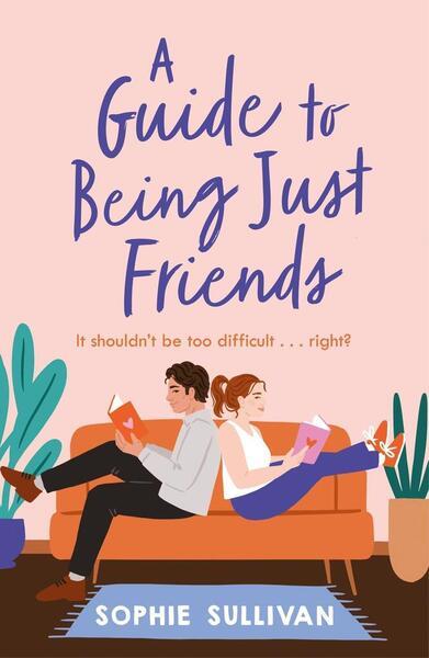 A Guide to Being Just Friends - 1472280725