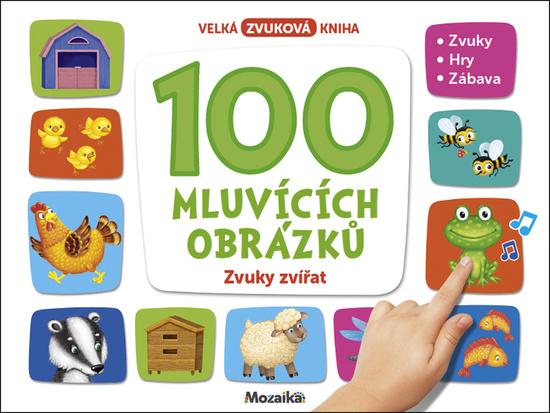 Mozaika 100 mluvících obrázků Zvuky zvířat - 9788075479464