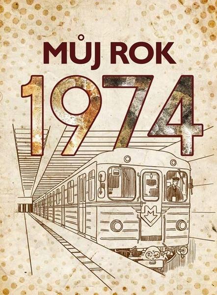 Můj rok 1974 - 9788026512011