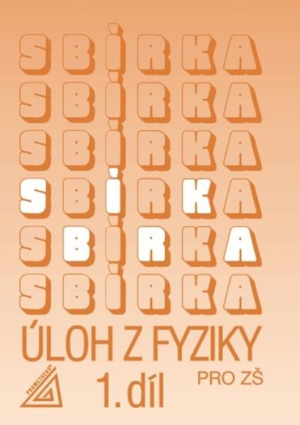 Sbírka úloh z Fyziky 1.díl pro ZŠ - 9788071965688