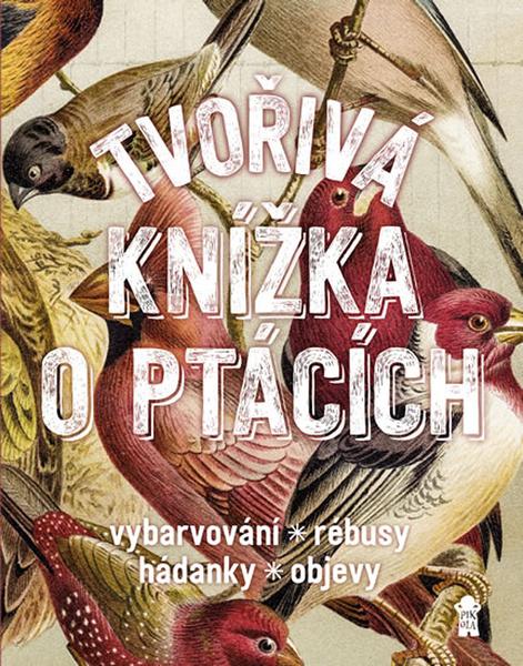 Tvořivá knížka o ptácích - 9788076176508