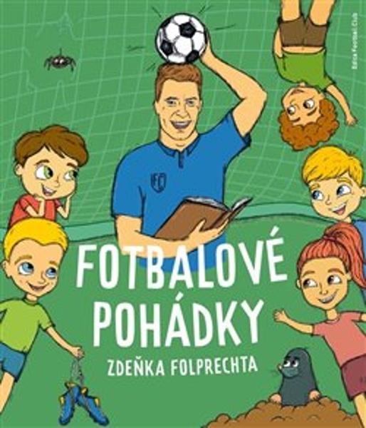 Fotbalové pohádky Zdeňka Folprechta - 9788090878716