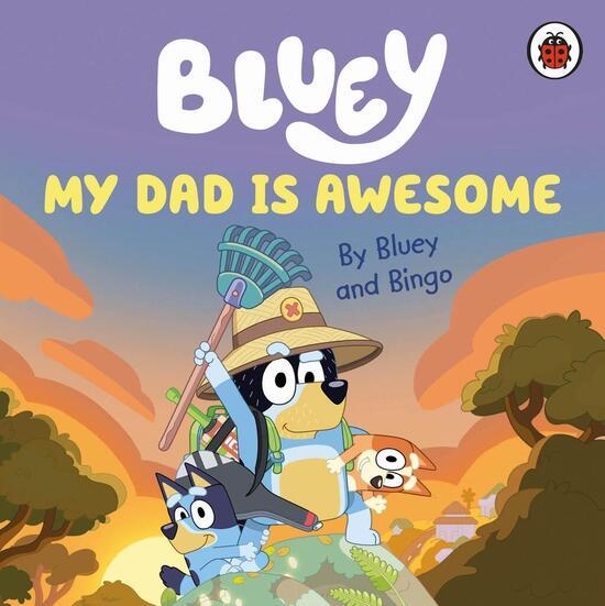 Bluey: My Dad Is Awesome - 024155067X