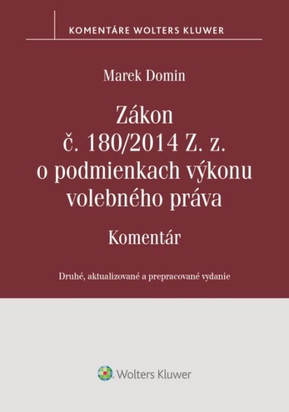 Levně Zákon č. 180/2014 Z. z. o podmienkach výkonu volebného práva