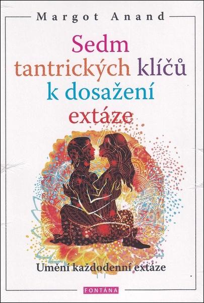 Levně Sedm tantrických klíčů k dosažení extáze