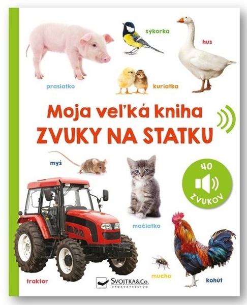 Levně Moja veľká kniha Zvuky na statku