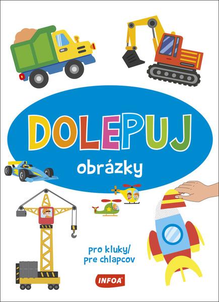 Levně Dolepuj obrázky Pro kluky/pre chlapcov