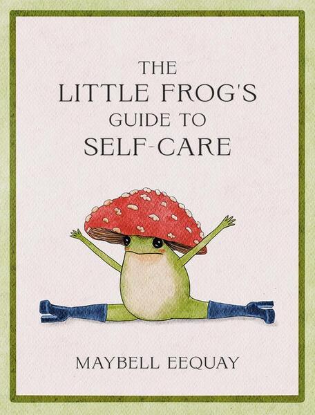 The Little Frog's Guide to Self-Care - 1837991014