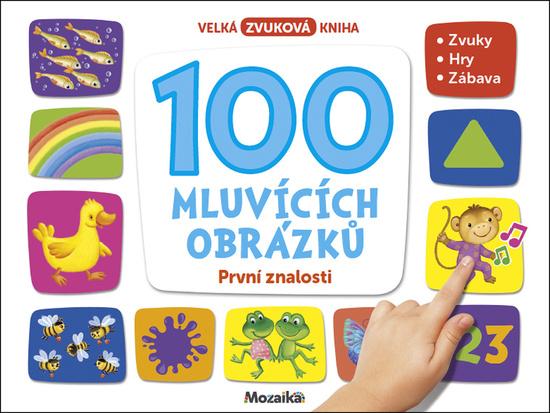 Mozaika 100 mluvících obrázků První znalosti - 9788075479471