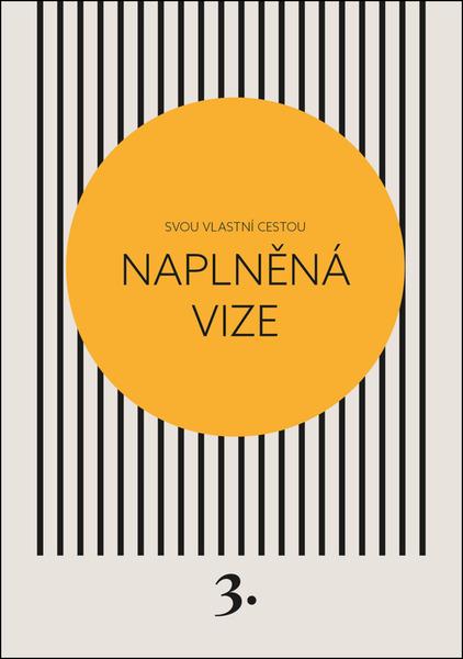 Levně Svou vlastní cestou Naplněná vize