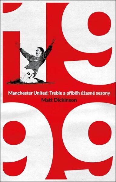 Manchester United Treble a příběh úžasné sezony - 9788024295596