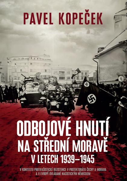 Levně Odbojové hnutí na střední Moravě v letech 1939-1945