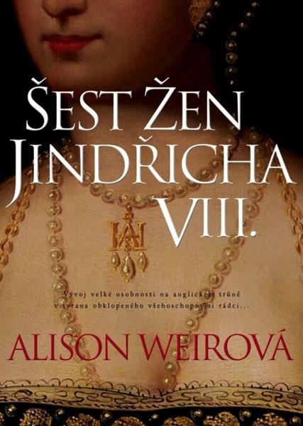 Levně Šest žen Jindřicha VIII.