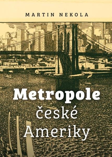 Levně Metropole české Ameriky