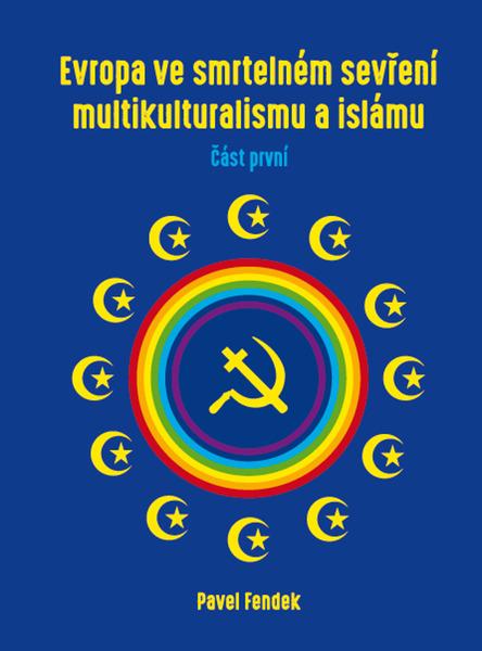 Levně Evropa ve smrtelném sevření multikulturalismu a islámu
