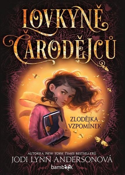 Lovkyně čarodějců Zlodějka vzpomínek - 9788027137954