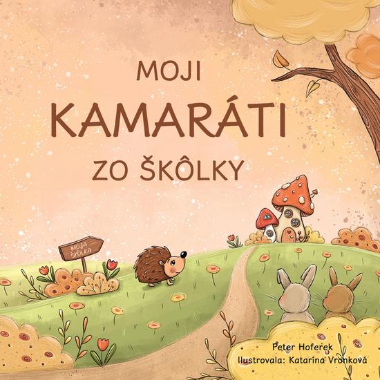 Levně Moji kamaráti zo škôlky - Peter Hoferek, Katarína Vronková ilustrátor
