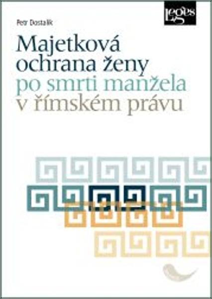 Levně Majetková ochrana ženy po smrti manžela v římském právu