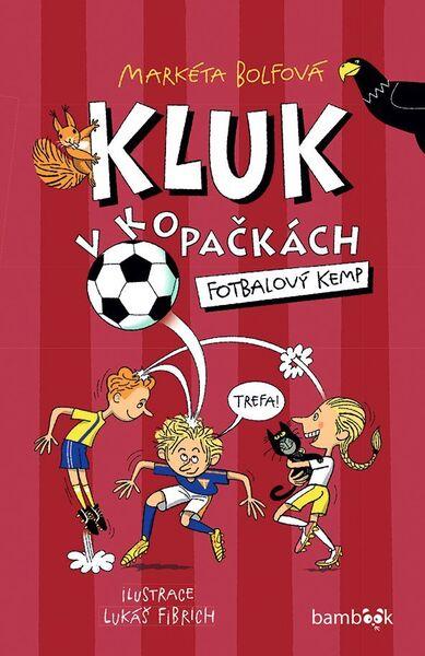 Levně Kluk v kopačkách Fotbalový kemp