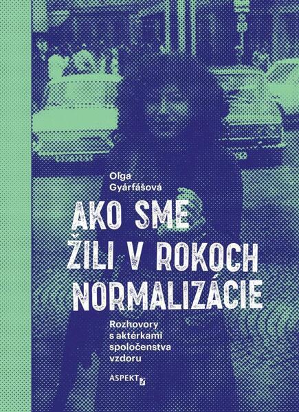 Ako sme žili v rokoch normalizácie - 9788081511035