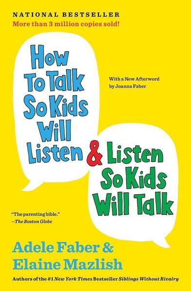 How to Talk So Kids Will Listen & Listen So Kids Will Talk - 1451663889