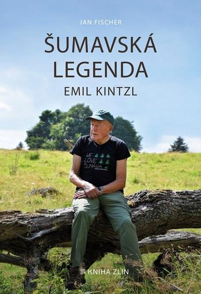 Šumavská legenda Emil Kintzl - 9788076626003