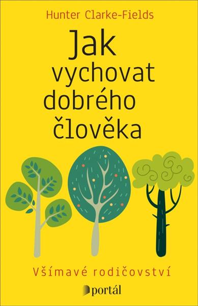 Levně Jak vychovat dobrého člověka