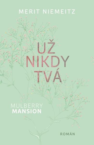 Levně Mulberry Mansion Už nikdy tvá