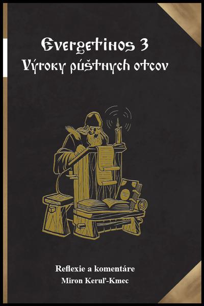 Evergetinos 3 Výroky púštnych otcov - 9788082332233