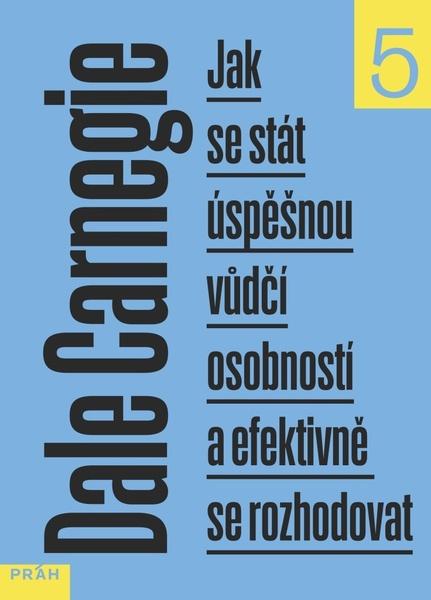 Levně Jak se stát úspěšnou vůdčí osobností a efektivně se rozhodovat