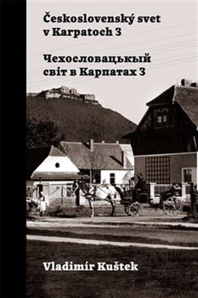 Československý svet v Karpatoch 3 - 9788097345532