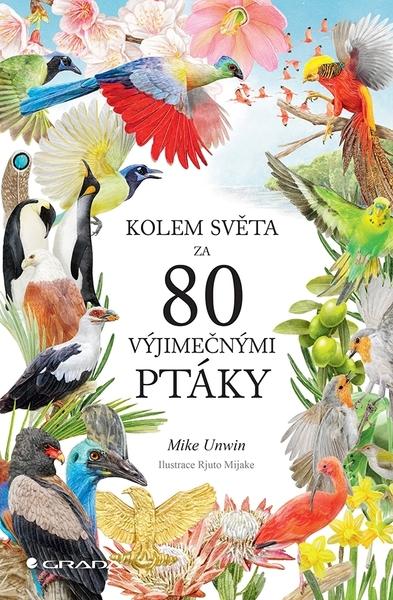 Levně Kolem světa za 80 výjimečnými ptáky
