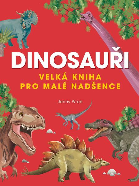Levně Velká kniha dinosaurů