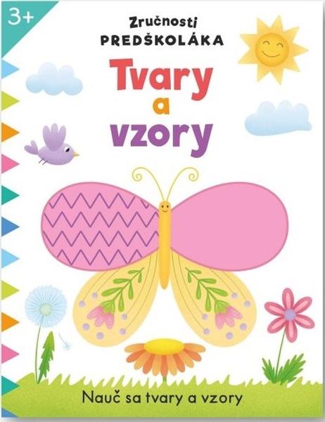 Levně Zručnosti predškoláka Tvary a vzory