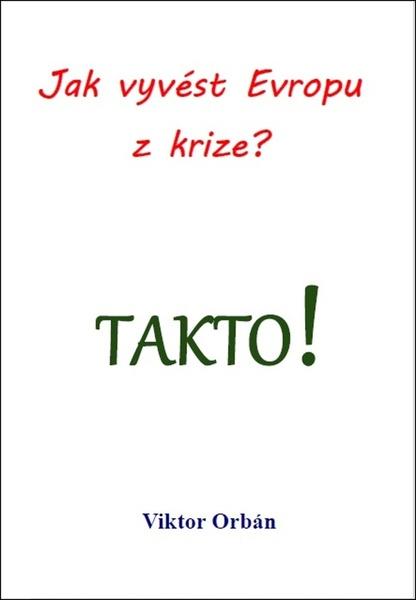 Levně Jak vyvést Evropu z krize? Takto!