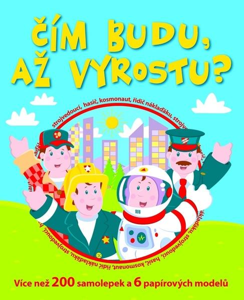 Čím budu až vyrostu? - 9788025607183