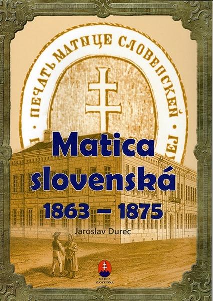 Levně Matica slovenská 1863 – 1875