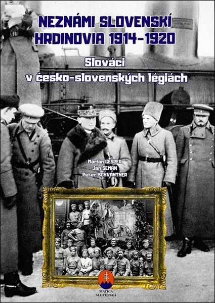 Levně Neznámi slovenskí hrdinovia 1919 – 1920
