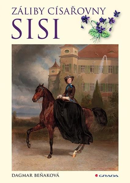 Záliby císařovny Sisi - 9788024712642