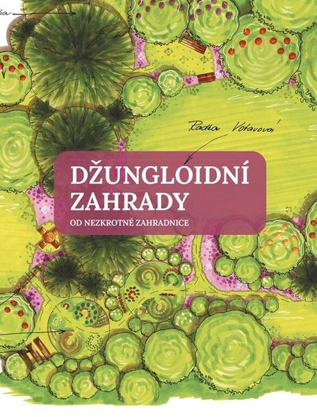 Levně Džungloidní zahrady od Nezkrotné zahradnice